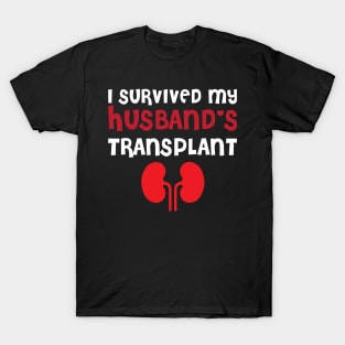 I Survived My Husband's Transplant T-Shirt